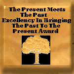 T.P.M.T.P. Excellency In Bringing The
Past to The Present Award